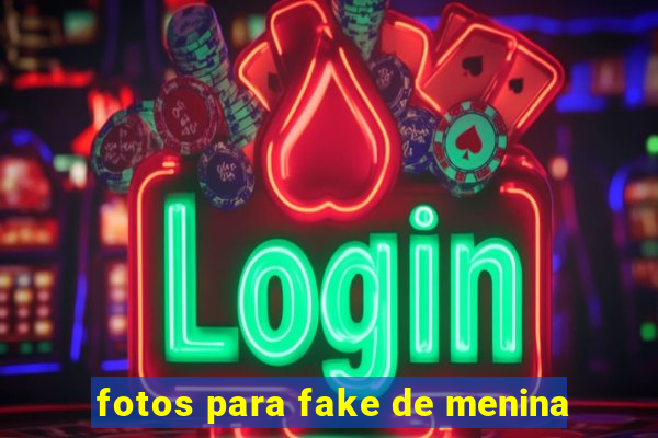 fotos para fake de menina